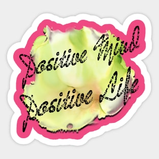 Positive mind positive life Sticker